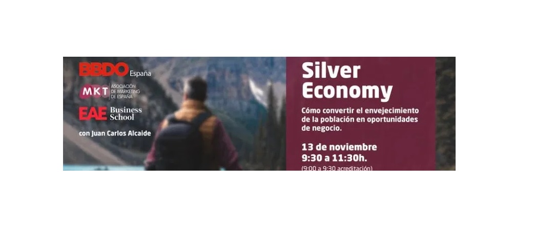 SILVER ECONOMY, ENFOQUE , EXPERIENCIA ,CLIENTE, BBDO, MKT, programapublicidad