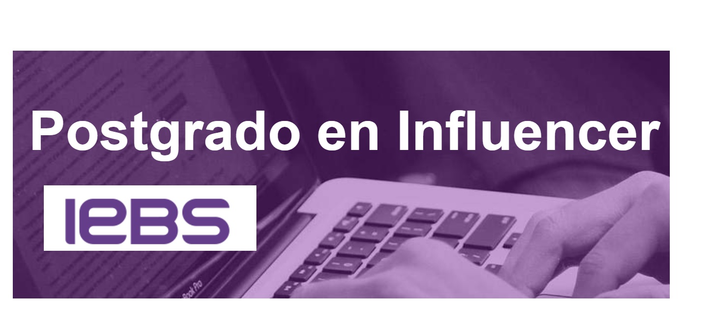 postgrado influencer, profesional, iebs, programapublicidad