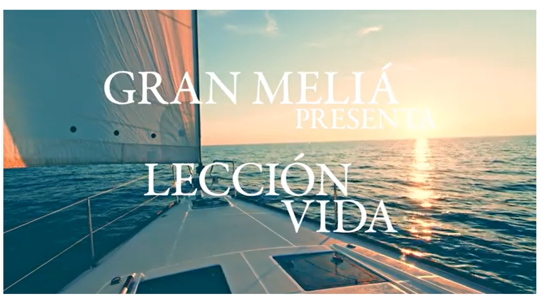 #EstoEsVida, #ALifeWellLived , Gran Meliá , LECCIÓN VIDA ,programapublicidad