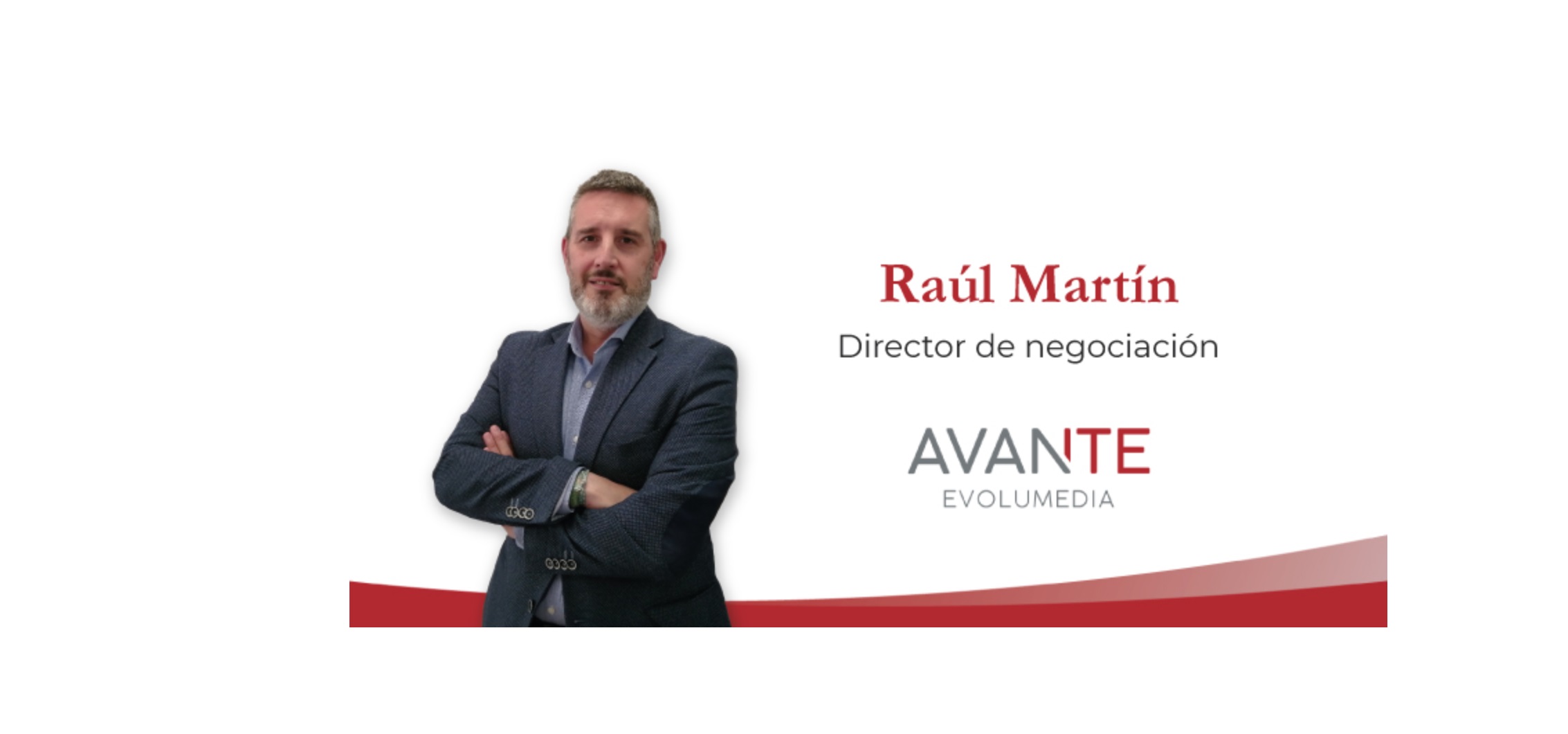 Avante Evolumedia ,ficha ,Raúl Martín Feliú ,director de negociación, programapublicidad